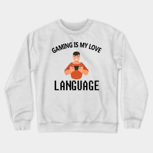 Gaming Is My Love Language Crewneck Sweatshirt